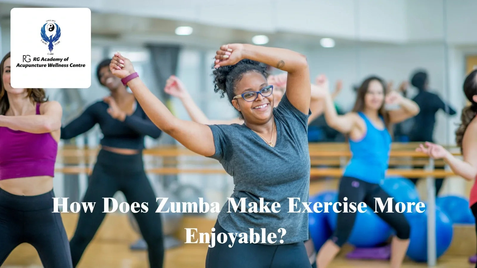 How Does Zumba Make Exercise More Enjoyable